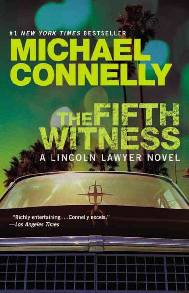 The fifth witness : v. 4 : Mickey Haller / Michael Connelly.