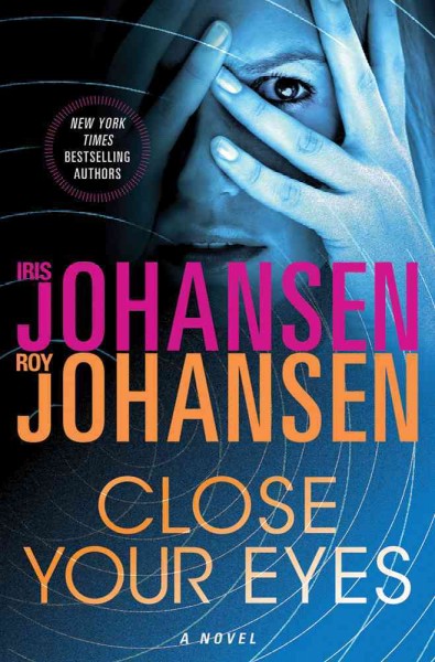 Close Your Eyes : v. 1 : Kendra Michaels / Iris Johansen & Roy Johansen.