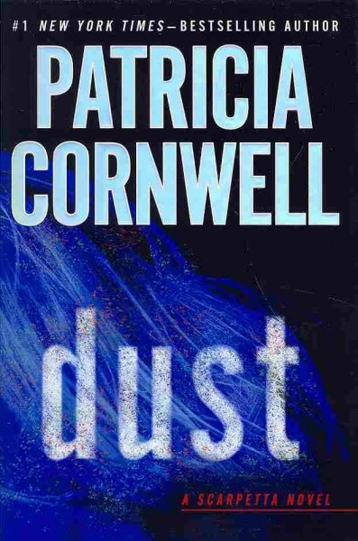 Dust : v. 21 : Kay Scarpetta / Patricia Cornwell.
