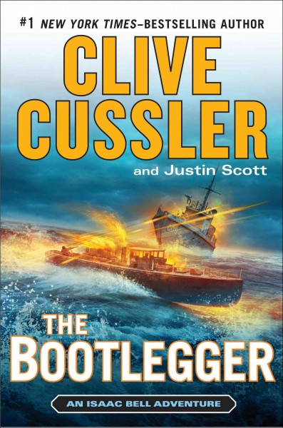 The Bootlegger : v. 7 : Isaac Bell / Clive Cussler and Justin Scott.