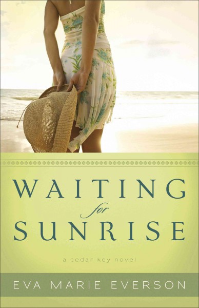 Waiting for Sunrise : v. 2 : Cedar Key / Eva Marie Everson.