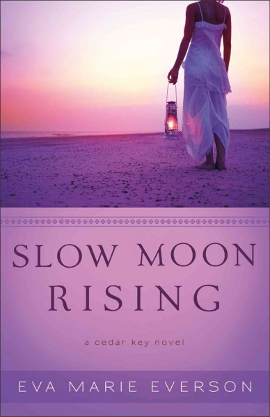 Slow Moon Rising : v. 3 : Cedar Key / Eva Marie Everson.