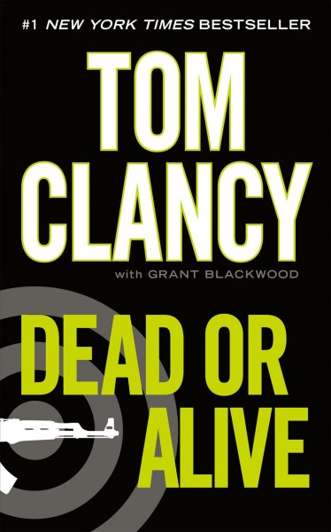 Dead or Alive : v. 13 : Jack Ryan / Tom Clancy, with Grant Blackwood.