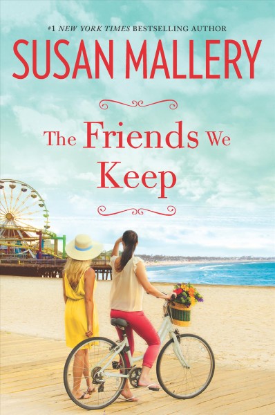 The friends we keep : v. 2 : Mischief Bay / Susan Mallery.