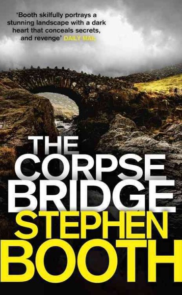 The Corpse Bridge : v. 14 : Ben Cooper and Diane Fry / Stephen Booth.