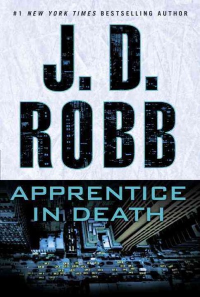 Apprentice in Death : v. 43 : In Death / J. D. Robb.