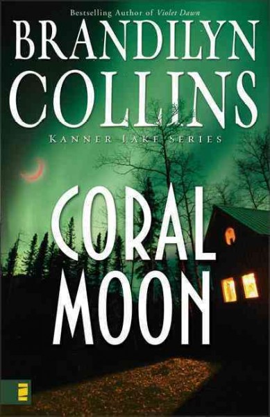 Coral Moon : v. 2 : Kanner Lake / Brandilyn Collins.
