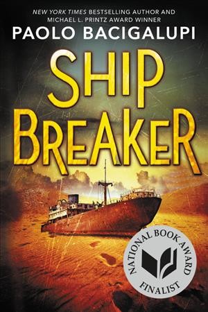 Ship Breaker : v. 1 : Ship Breaker / by Paolo Bacigalupi.