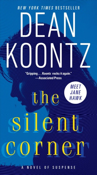 The silent corner : v. 1 : Jane Hawk / Dean Koontz.