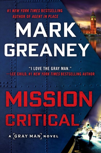 Mission Critical : v. 8 : The Gray Man / Mark Greaney.
