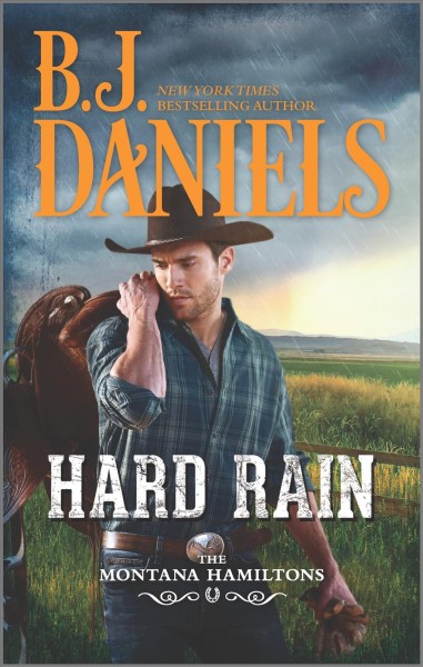 Hard rain : v. 4 : Montana Hamiltons / B. J. Daniels.