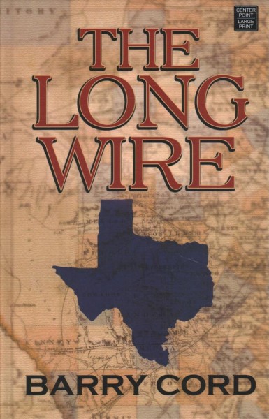 The long wire / [large print] Barry Cord.