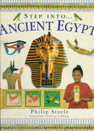 Step into ancient Egypt / Philip Steele.