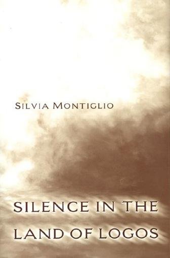 Silence in the land of logos / Silvia Montiglio.