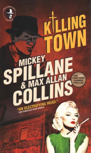 Killing town / Mickey Spillane & Max Allan Collins.