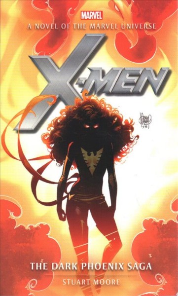 X-Men : The Dark Phoenix Saga / Stuart Moore ; adapted from the graphic novel by Chris Claremont, Dave Cockrum and John Byrne.