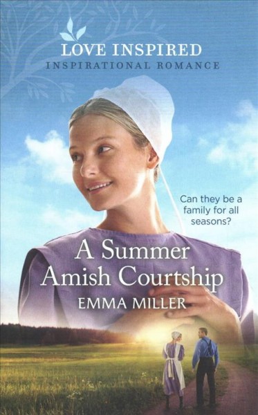 A summer Amish courtship / Emma Miller.