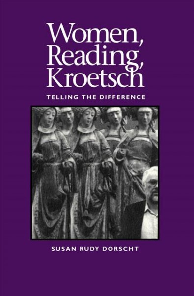 Women, reading, Kroetsch [electronic resource] : telling the difference / Susan Rudy Dorscht.
