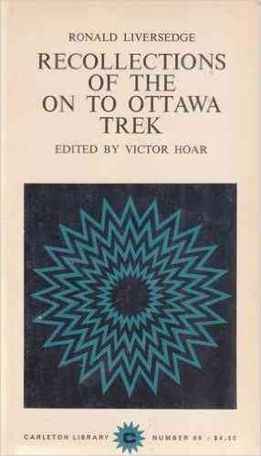 Recollections of the On to Ottawa trek / by Ronald Liversedge ; with documents related to the Vancouver strike and the On to Ottawa trek, edited by Victor Hoar.