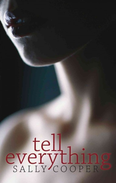 Tell everything [electronic resource] / Sally Cooper.