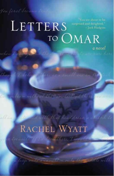 Letters to Omar [electronic resource] / Rachel Wyatt ; [edited by Jack Hodgins].