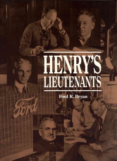 Henry's lieutenants / Ford R. Bryan.