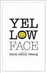Yellow face / David Henry Hwang ; foreword by Frank Rich.