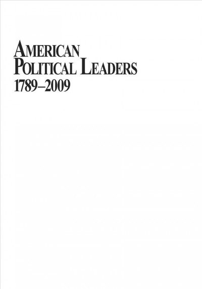 American political leaders, 1789-2009 [electronic resource].