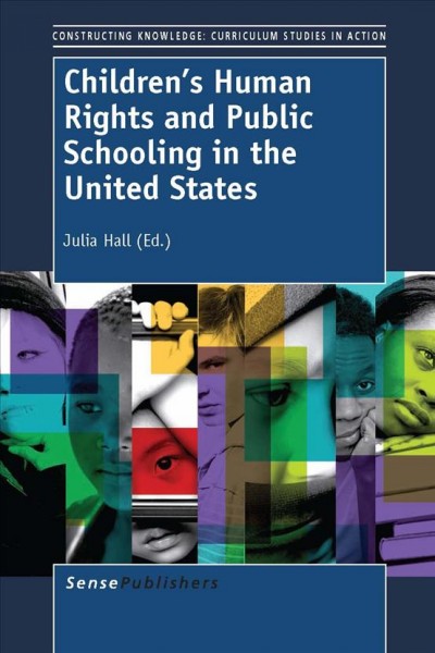 Children's human rights and public schooling in the United States [electronic resource] / edited by Julia Hall.