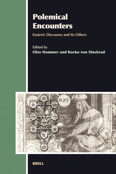 Polemical encounters [electronic resource] : esoteric discourse and its others / edited by Olav Hammer and Kocku von Stuckrad.