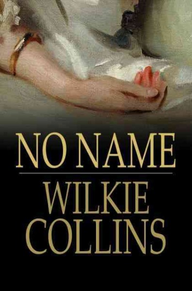 No name [electronic resource] / Wilkie Collins.