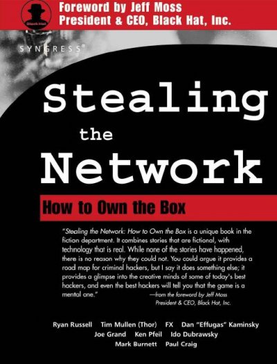 Stealing the network [electronic resource] : how to own the box / Ryan Russell ... [et al.].