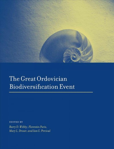 The great Ordovician biodiversification event [electronic resource] / edited by Barry D. Webby ... [et al.].