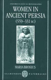Women in ancient Persia, 559-331 B.C [electronic resource] / Maria Brosius.