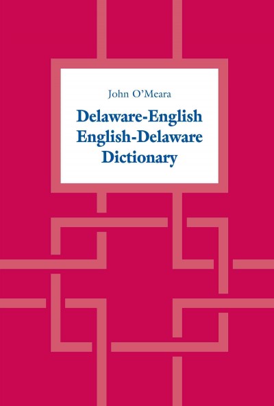 Delaware-English : English-Delaware dictionary / John O'Meara.