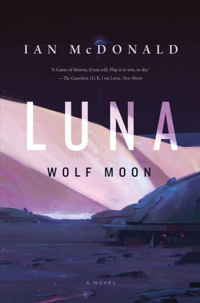 Luna : wolf moon : a novel / Ian McDonald.