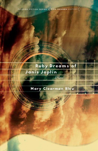 Ruby dreams of Janis Joplin : a novel / Mary Clearman Blew.