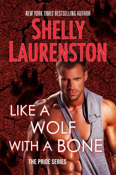 Like a wolf with a bone [electronic resource] / Shelly Laurenston.