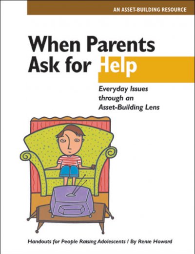 When parents ask for help : everyday issues through an asset-building lens.