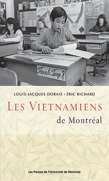 Les Vietnamiens de Montréal [electronic resource] / Louis-Jacques Dorais, Éric Richard.