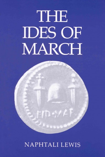 The Ides of March [electronic resource] / Naphtali Lewis.