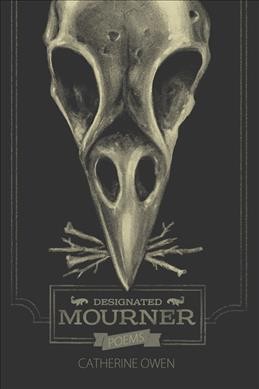 Designated mourner : poems / Catherine Owen.