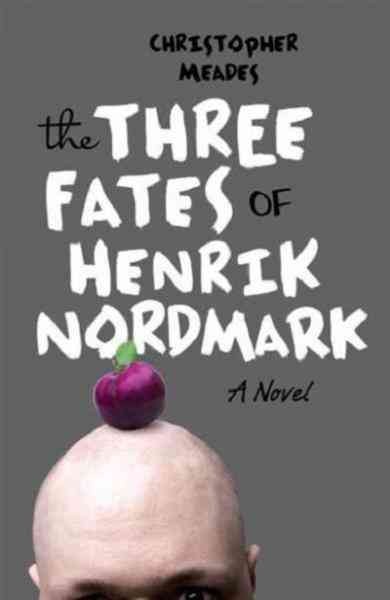The three fates of Henrik Nordmark [electronic resource] / Christopher Meades ; [editor, Jennifer Hale].