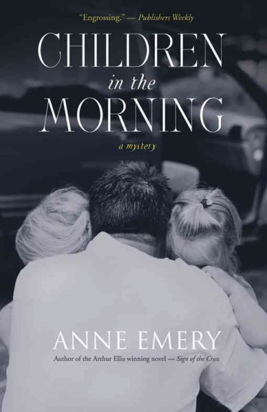 Children in the morning [electronic resource] : a mystery / Anne Emery.