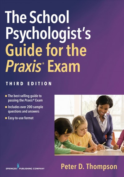 The school psychologist's guide for the praxis exam / Peter D. Thompson, PhD.