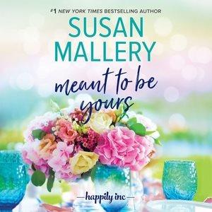 Meant to be yours [sound recording] / Susan Mallery.