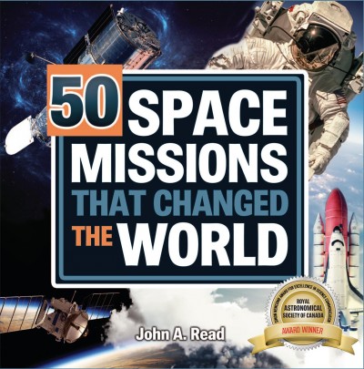 50 space missions that changed the world / John A. Read.