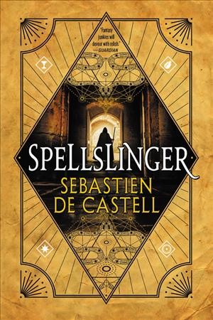 Spellslinger / Sebastien de Castell.