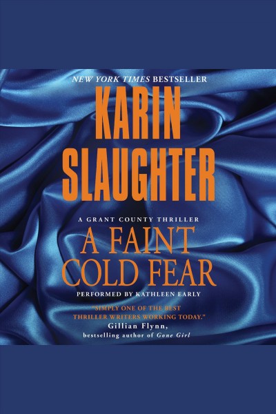 A faint cold fear : a Grant County thriller [electronic resource] / Karin Slaughter.