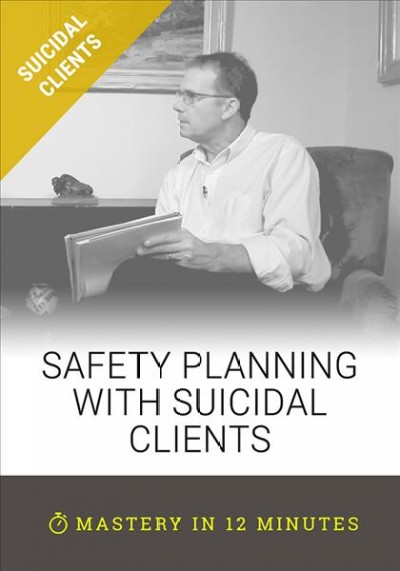 Safety planning with suicidal clients / John Sommers-Flanagan, PhD.